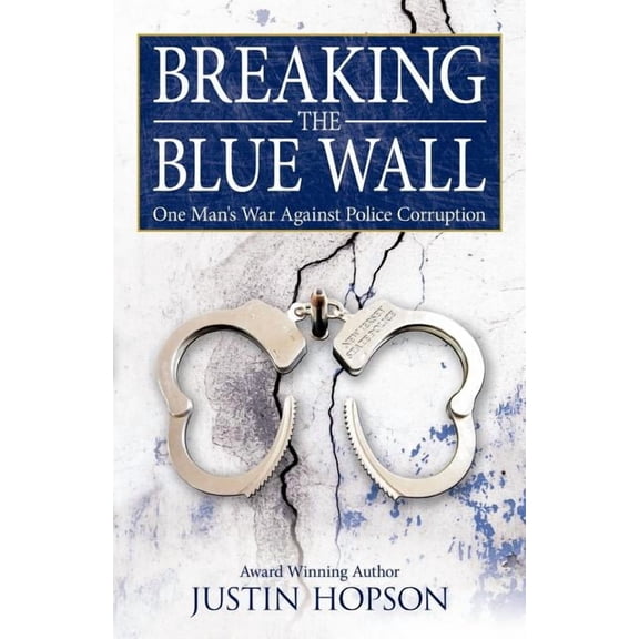Breaking the Blue Wall: One Man's War Against Police Corruption, (Paperback)