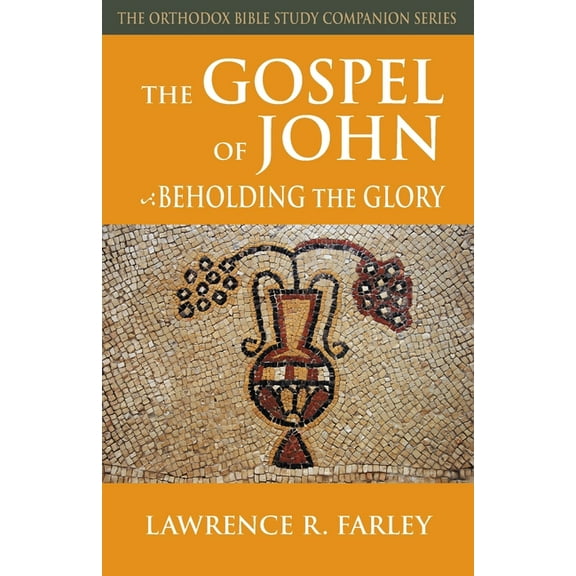 Orthodox Bible Study Companion The Gospel of John: Beholding the Glory, (Paperback)