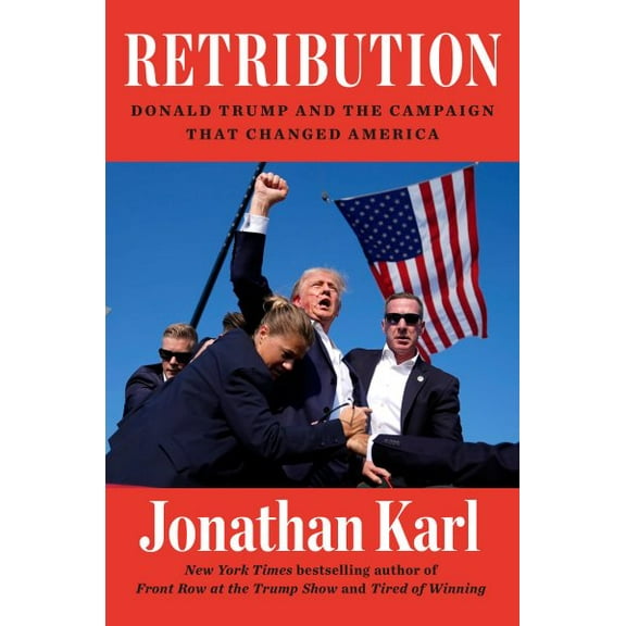 Pre-Owned Retribution: Donald Trump and the Campaign That Changed America, (Hardcover)