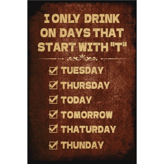 Noete Bar Sign Vintage 12x16 Inch Funny Metal Bar Sign "I Only Drink on Days That Start With T" for Man Cave, Garage, Home & Wall Decor