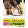 A Teacher's Guide to Using Technology in the Classroom, Used [Paperback]