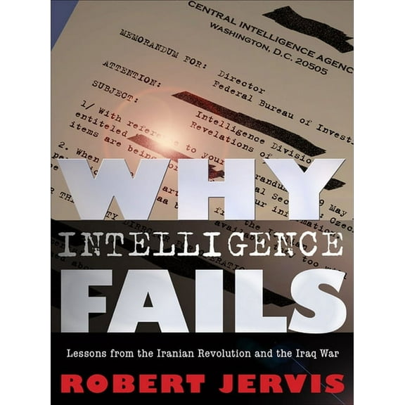 Cornell Studies in Security Affairs Why Intelligence Fails, (Paperback)