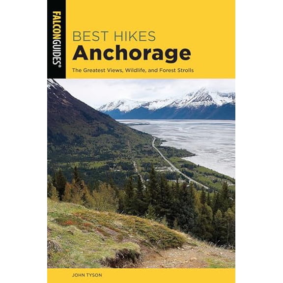 Pre-Owned Best Hikes Anchorage (Paperback) 1493034340 9781493034345