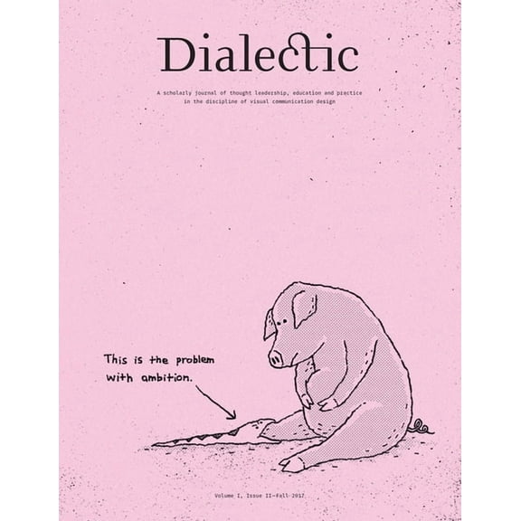 Dialectic: A Scholarly Journal of Thought Leadership, Education and Practice in the Discipline of Visual Communication D, (Paperback)