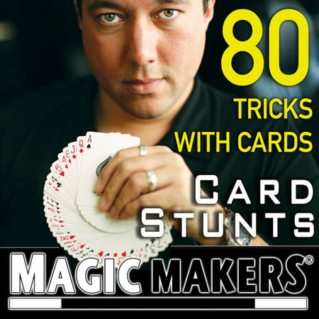 Magic Makers Card Stunts - 80 Tricks With Cards Magic