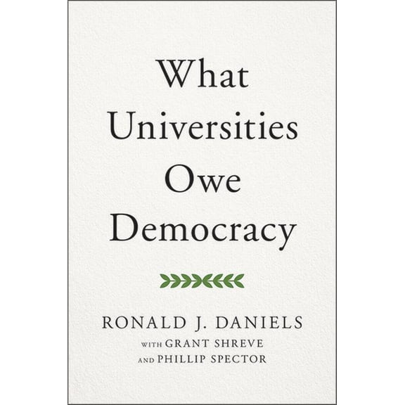 What Universities Owe Democracy, (Hardcover)