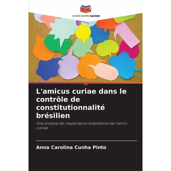 L'amicus curiae dans le contrôle de constitutionnalité brésilien, (Paperback)