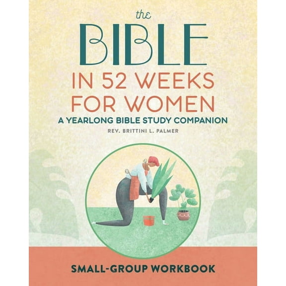 Bible in 52 Weeks Small Group Workbook: The Bible in 52 Weeks for Women: A Yearlong Bible Study Companion, (Paperback)