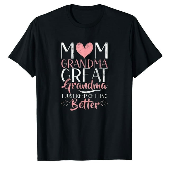 AALJY Mom Grandma Great Grandma i just keep better Great Grandma T-Shirt