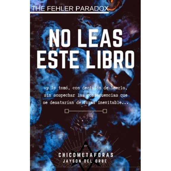 Pre-Owned No Leas Este Libro: (terror psicol?gico, juego mental) (by El Chico de las Met?foras) Un libro con una historia que no quiere ser contada,