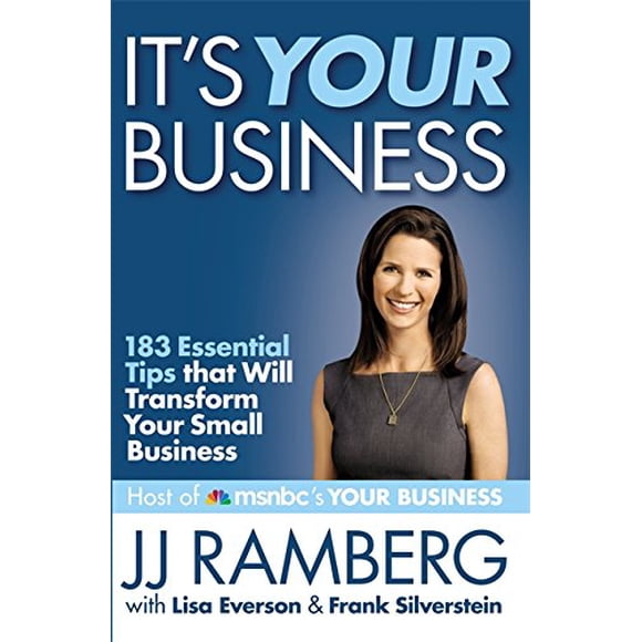 It's Your Business: 183 Essential Tips that Will Transform Your Small Business