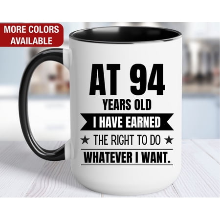 94th Birthday Gift Coffee Mug At 94 I Can Do Whatever I Want Gift for 94 Year Old Birthday