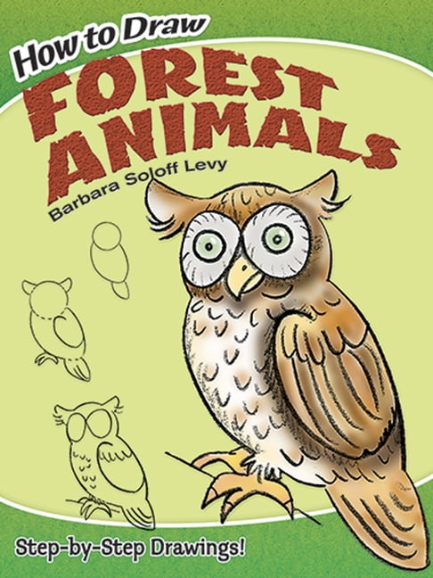 Dover How to Draw: How to Draw Forest Animals : Step-By-Step Drawings!  (Paperback) 