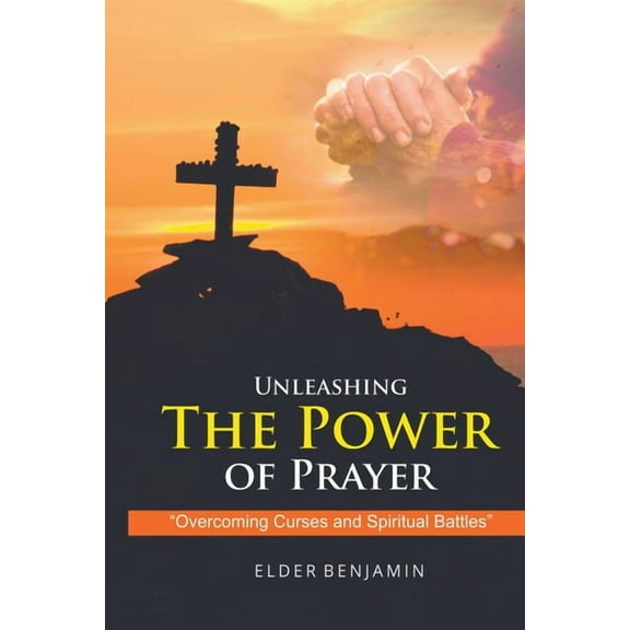 Unleashing The Power of Prayer, (Paperback)
