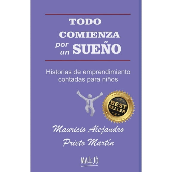 Todo Comienza Por Un Sueño : Historias de emprendimiento contadas para niños (Paperback)