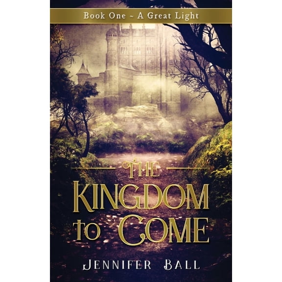 The Kingdom to Come: Book One A Great Light: (A Young Adult Medieval Fantasy) (Paperback)