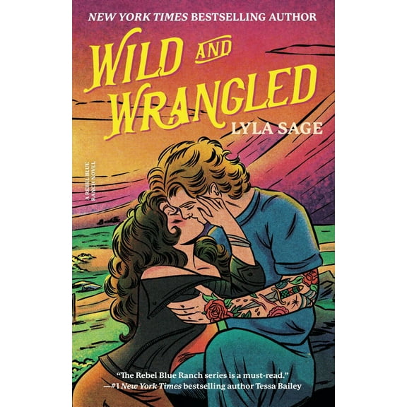 Wild and Wrangled: A Rebel Blue Ranch Novel (Paperback)