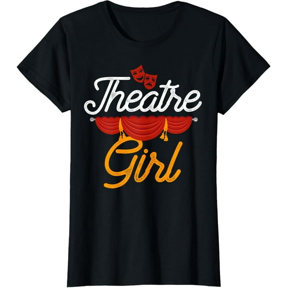 Theatre Girl Actress Drama Stage Thespian Theatre Gift T-Shirt