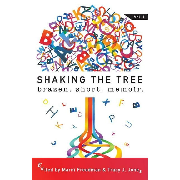 Shaking the Tree: brazen. short. memoir.