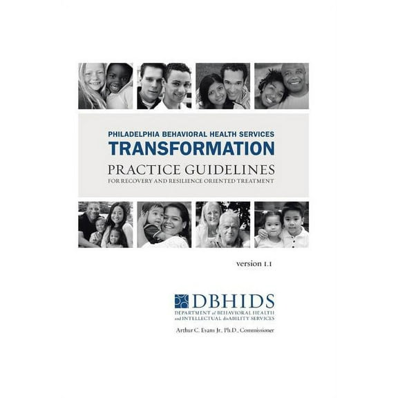 Philadelphia Behavioral Health Services Transformation: Practice Guidelines for Recovery and Resilience Oriented Treatme, (Hardcover)