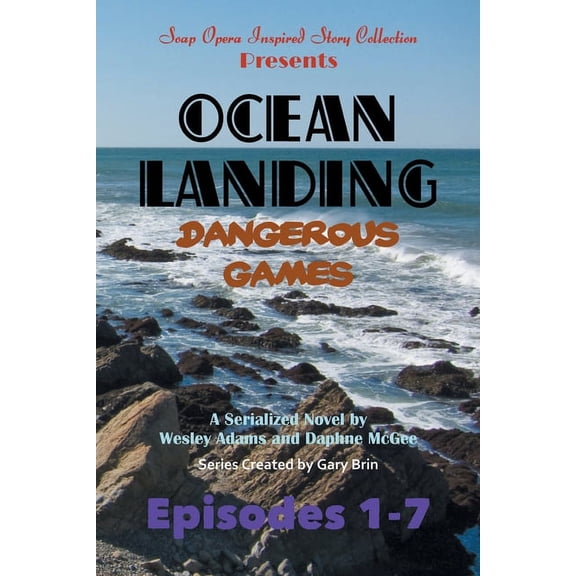 Soap Opera Inspired Story Collection Ocean Landing: Dangerous Games, Book 7, (Paperback)