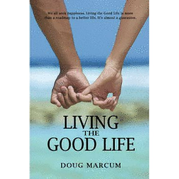 Living the Good Life, (Paperback)