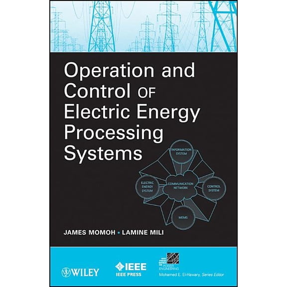 IEEE Press Power and Energy Systems Operation and Control of Electric Energy Processing Systems, Book 53, (Paperback)