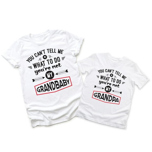 You Can't Tell Me What To Do You're Not My Grandbaby Men's T-Shirt Matching Tee My Grandpa Kids Toddler Shirt Youth Baby