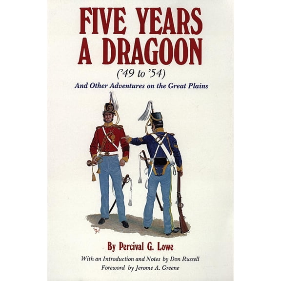 Pre-Owned Five Years a Dragoon ('49 to '54): And Other Adventures on the Great Plains (Paperback) 0806110899 9780806110899