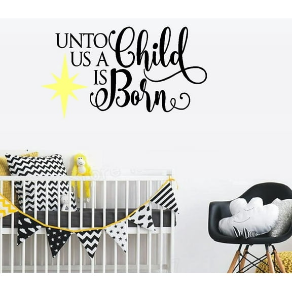 Unto us a child is born ~ Children Wall Decal 13" x 24" (Black/Yellow Star)