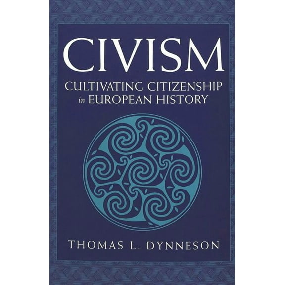 Civism: Cultivating Citizenship in European History, (Paperback)