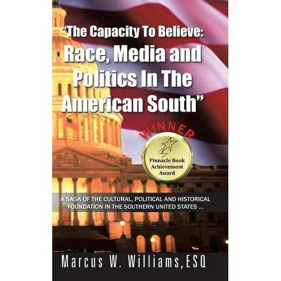 Capacity to Believe : Race, Media and Politics in the American South