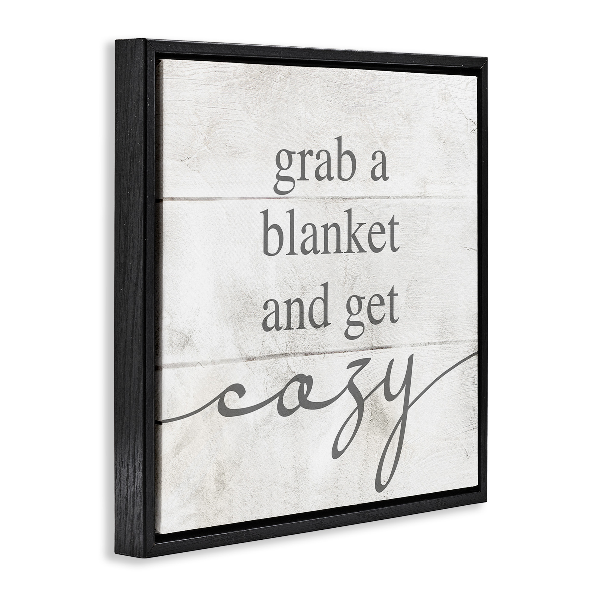 Stupell Industries Grab Blanket Get Cozy Phrase Inspirational Painting Black Floater Framed Canvas Art Print Wall Art, 25 x 25