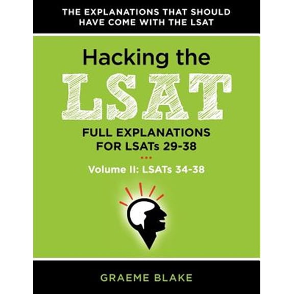 Pre-Owned Hacking the LSAT: Full Explanations for Lsats 29-38 (Volume II: Lsats 34-38) (Paperback) 0988127911 9780988127913