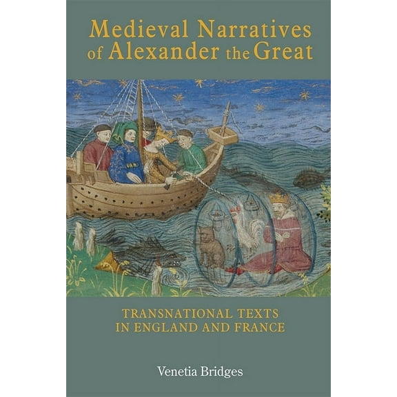Studies in Medieval Romance Medieval Narratives of Alexander the Great: Transnational Texts in England and France, Book 20, (Hardcover)