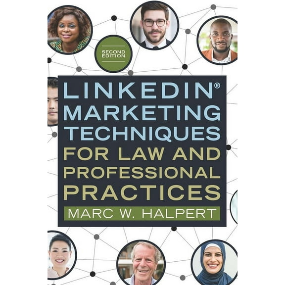 Linkedin(r) Marketing Techniques for Law and Professional Practices, Second Edition, (Paperback)