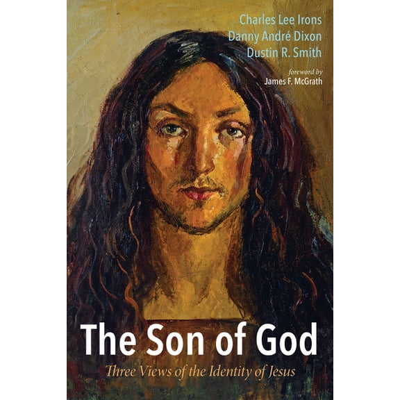 The Son of God: Three Views of the Identity of Jesus, (Hardcover)