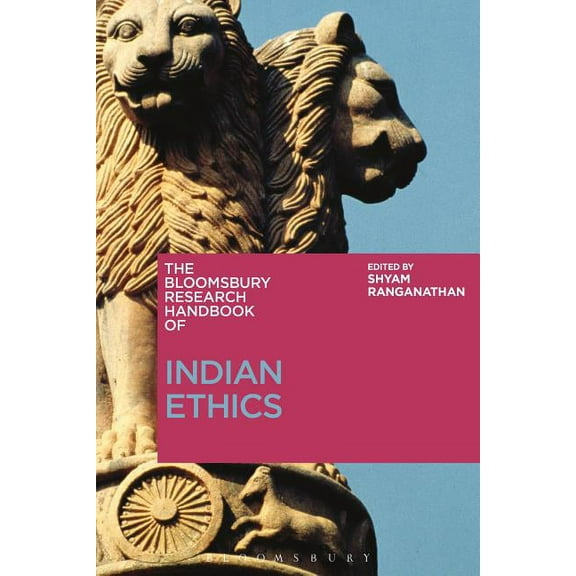Bloomsbury Research Handbooks in Asian P The Bloomsbury Research Handbook of Indian Ethics, (Hardcover)