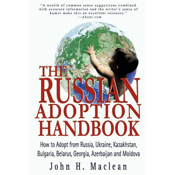 The Russian Adoption Handbook How to Adopt from Russia, Ukraine