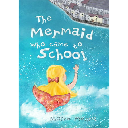 The Mermaid Who Came to School: A funny thing happened on World Book Day - eBook