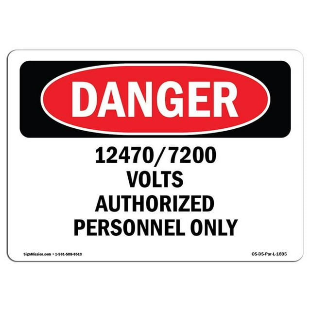SignMission OS-DS-A-1824-L-1895 18 x 24 Po Signe de Danger OSHA - 12470 7200 Volts Personnel Autorisé