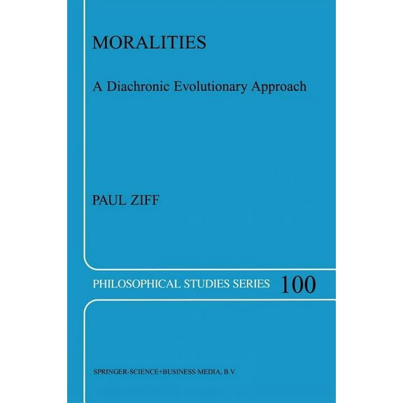 Philosophical Studies Moralities: A Diachronic Evolutionary Approach, Book 100, (Paperback)