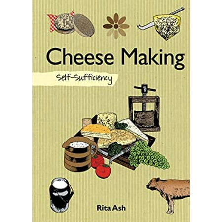 Cheese Making : Self-Sufficiency 9781602399600 Used / Pre-owned