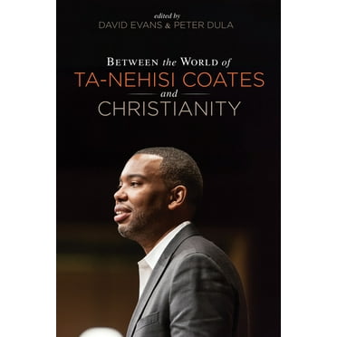 Between the World of Ta-Nehisi Coates and Christianity (Hardcover)