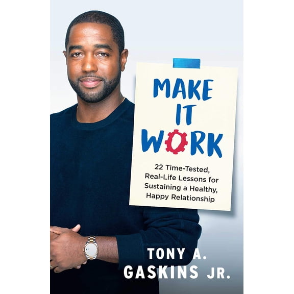 Pre-Owned Make It Work: 22 Time-Tested, Real-Life Lessons for Sustaining a Healthy, Happy Relationship (Hardcover) 1501199323 9781501199325