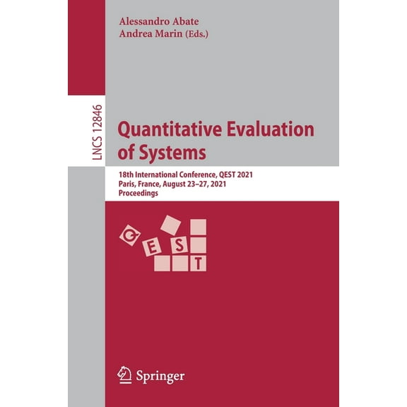 Quantitative Evaluation of Systems: 18th International Conference, Qest 2021, Paris, France, August 23-27, 2021, Proceed, (Paperback)