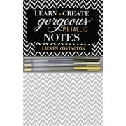 Learn to Create Gorgeous Metallic Notes : Includes Everything You Need to Get Started (Kit)