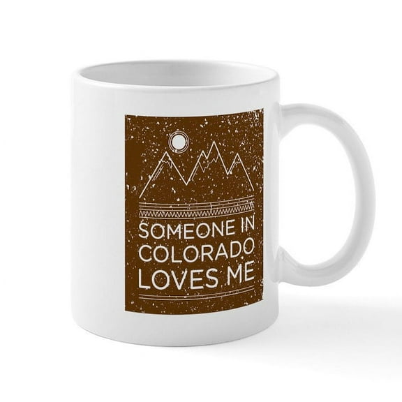 CafePress - Someone In Colorado Loves Me Mugs - 11 oz Ceramic Mug - Novelty Coffee Tea Cup