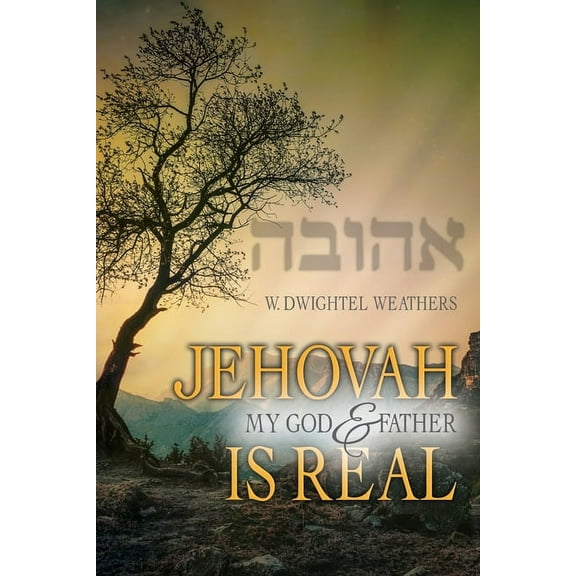 Jehovah, My God and Father, Is Real, (Paperback)