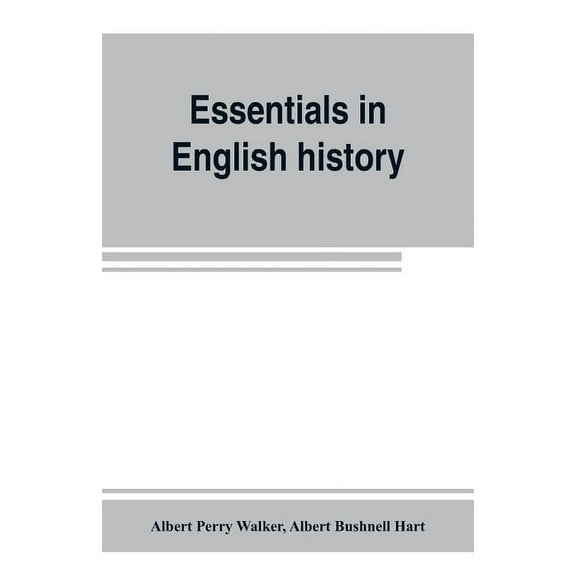 Essentials in English history (from the earliest records to the present day), (Paperback)